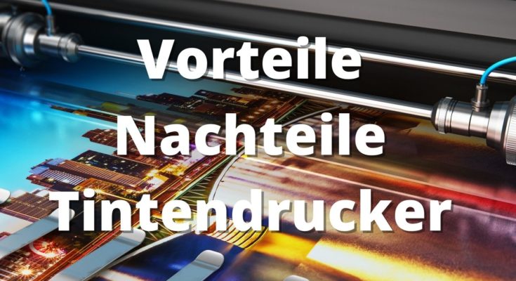 Vorteile und Nachtreile Tintendrucker